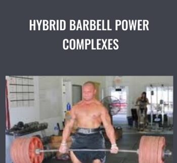 Hybrid Barbell Power Complexes - Elliott Hulse