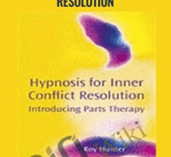 Hypnosis for Inner Conflict Resolution – Roy Hunter