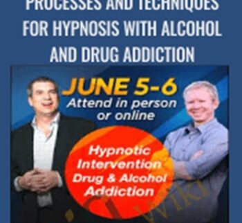 Hypnotic Intervention: Step-By-Step Processes and Techniques for Hypnosis with Alcohol and Drug Addiction