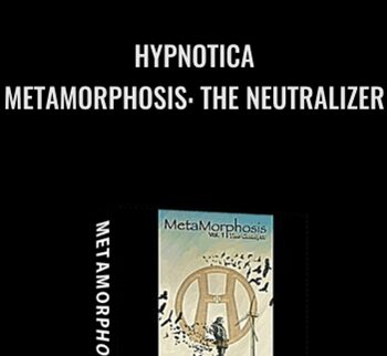 Hypnotica – Metamorphosis: The Neutralizer