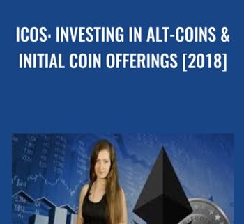ICOs: Investing in Alt-coins & Initial Coin Offerings [2018]