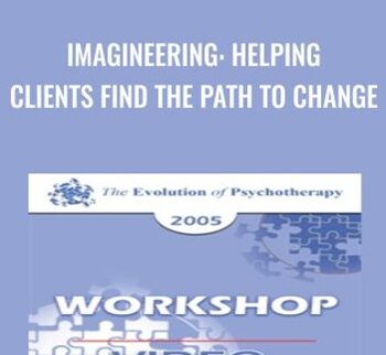 Imagineering: Helping Clients Find the Path to Change - Robert Dilts