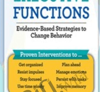 Improve Executive Functions: Evidence-Based Strategies to Change Behavior  - George McCloskey