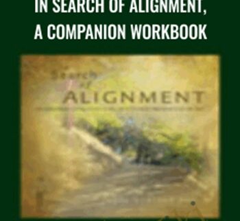 In Search of Alignment, A Companion Workbook - Jacqueline Joy