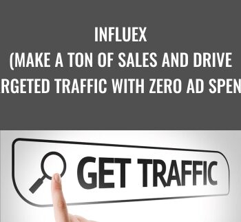 InflueX - (Make A Ton of Sales And Drive Targeted Traffic With Zero Ad Spend) - Roger and Barry