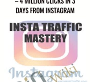 Insta Traffic Mastery – 4 Million Clicks In 3 Days From Instagram – Tim Karsliyev