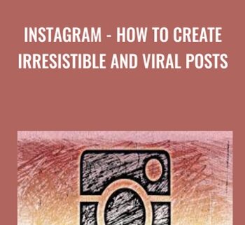 Instagram - How to Create Irresistible and Viral Posts - Diego Davila