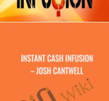 Instant Cash Infusion – Josh Cantwell