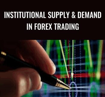 Institutional Supply & Demand in Forex Trading