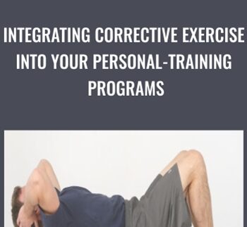 Integrating Corrective Exercise Into Your Personal-training Programs