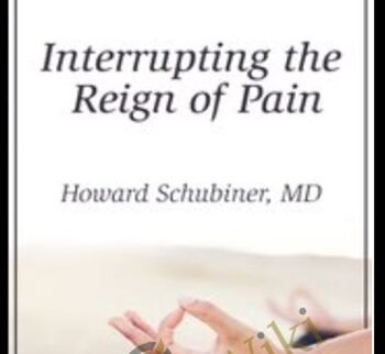 Interrupting the Reign of Pain - Howard Schubiner