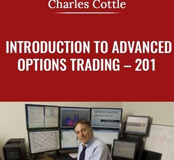 Introduction to Advanced Options Trading – 201 - Charles Cottle