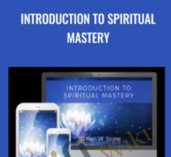 Introduction to Spiritual Mastery -  Ken Stone