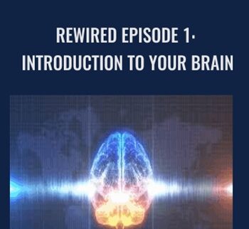 Rewired Episode 1: Introduction to Your Brain - Joe Dispenza