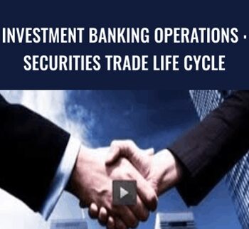 Investment Banking Operations : Securities Trade Life Cycle