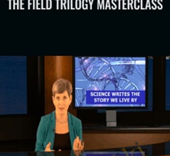 The Field Trilogy Masterclass - Iquim - Lynne McTaggart