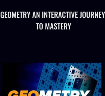 Geometry An Interactive Journey to Mastery - James S. Tanton