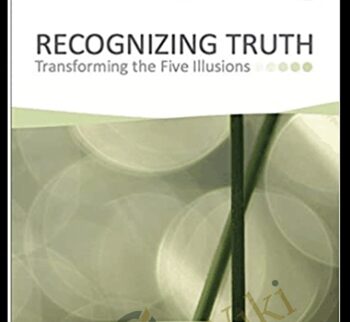 Transforming The Five Illusions - Recognizing Truth - Jeddah Mali