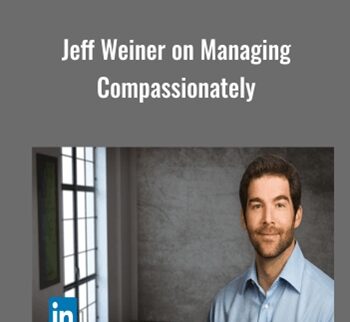 Jeff Weiner on Managing Compassionately - Jeff Weiner