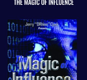 The Magic of Influence - Jerry Clark