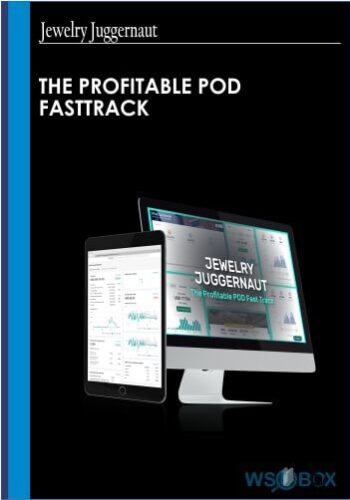 The Profitable POD Fasttrack - Jewelry Juggernaut