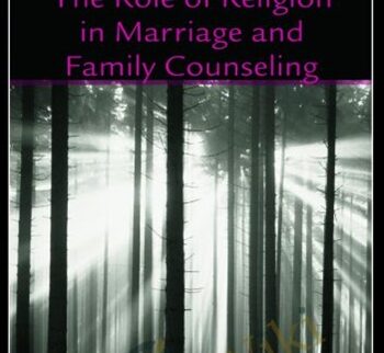 The Role Of Religion In Marriage And Family Counseling – Jill D. Onedera