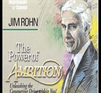 The Power of Ambition: Unleashing the Conquering Drive within You! - Jim Rohn
