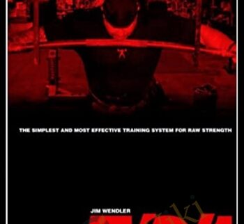 5/3/1: The Simplest And Most Effective Training System For Raw Strength – Jim Wendler