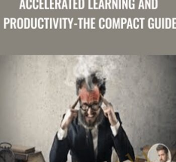 Accelerated Learning And Productivity-The Compact Guide - Jimmy Naraine