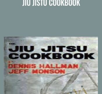Jiu Jistu Cookbook - Jeff Monson & Dennis Hallman