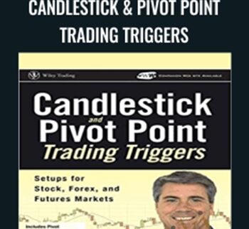 Candlestick & Pivot Point Trading Triggers - John L.Person