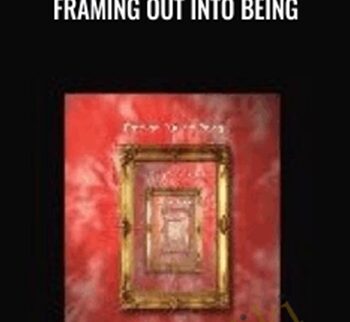 Framing Out Into Being - John Overdurf