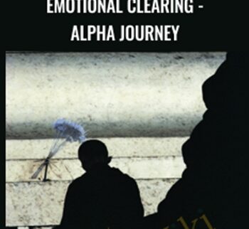 Emotional Clearing - Alpha Journey - John Ruskan