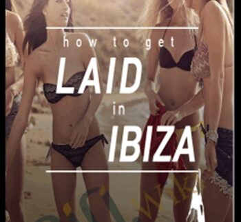 How To Get Laid in Ibiza - Johnny Cassell