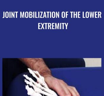Joint Mobilization of the Lower Extremity - Joseph Muscolino