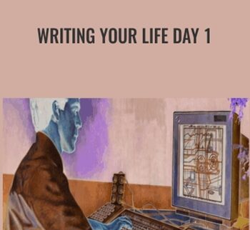Writing Your Life Day 1 - Joseph Riggio
