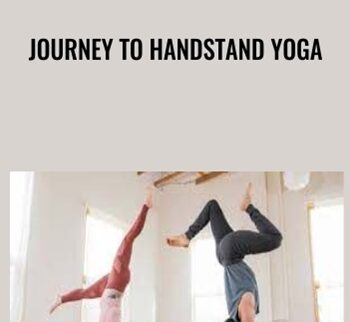 Journey to Handstand Yoga - Kino MacGregor & Kerri Verna