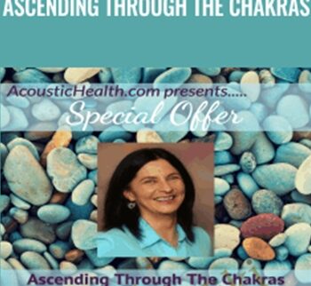 Ascending Through The Chakras - Joy Baker