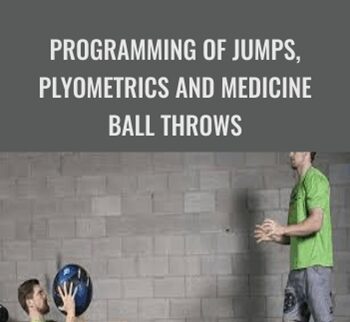 Programming of Jumps, Plyometrics and Medicine Ball Throws - Keir Wenham-Flatt