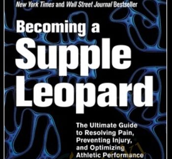 Becoming A Supple Leopard – Kelly Starrett
