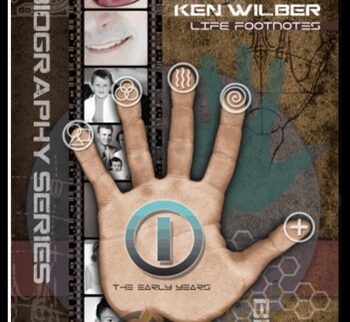 Life Footnotes Volume 1 The Early Years - Ken Wilber