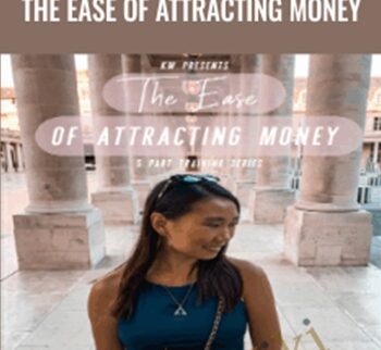 The Ease Of Attracting Money – Kimberley Wenya