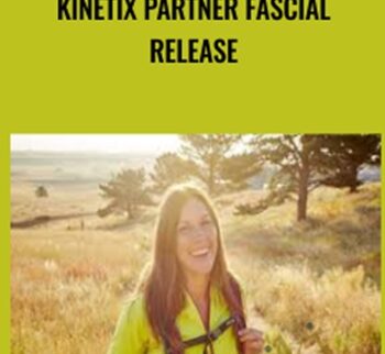 Kinetix Partner Fascial Release - Elisha Celeste