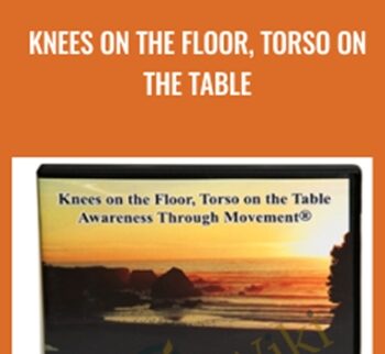 Knees on the Floor, Torso on the Table - Jerry Karzen
