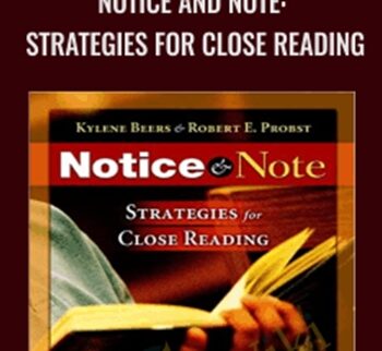 Notice and Note: Strategies for Close Reading - Kylene Beers & Robert E. Probst