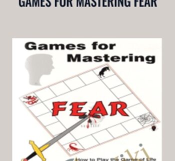Games For Mastering Fear – L. Michael Hall And Bob Bodenhamer