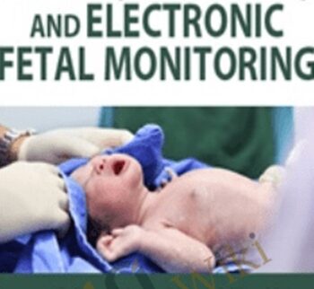 Labor, Delivery, And Electronic Fetal Monitoring: Everything You Need To Know – Cecile Oliver & Jamie Otremba