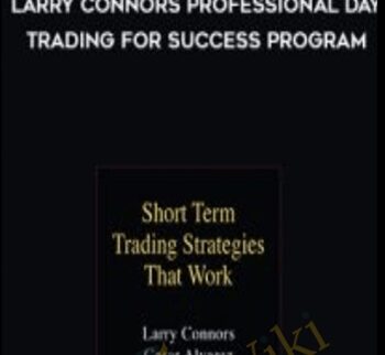 Larry Connors Professional Day Trading for Success Program