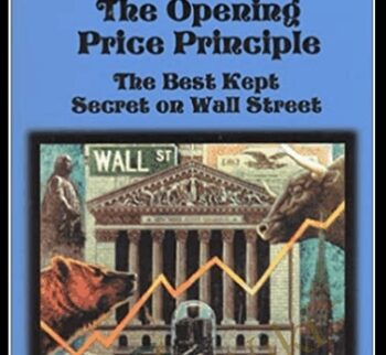 The Opening Price Principle: The Best Kept Secret On Wall Street – Larry Pesavento & Peggy MacKa