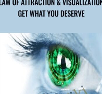 Law of Attraction & Visualization: Get What You Deserve - Flavio Balerini